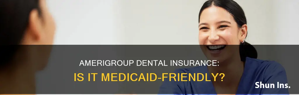 is amerigroup dental insurance medicaid