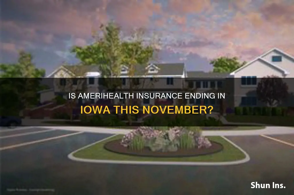is amerihealth insurance ending in nov in iowa
