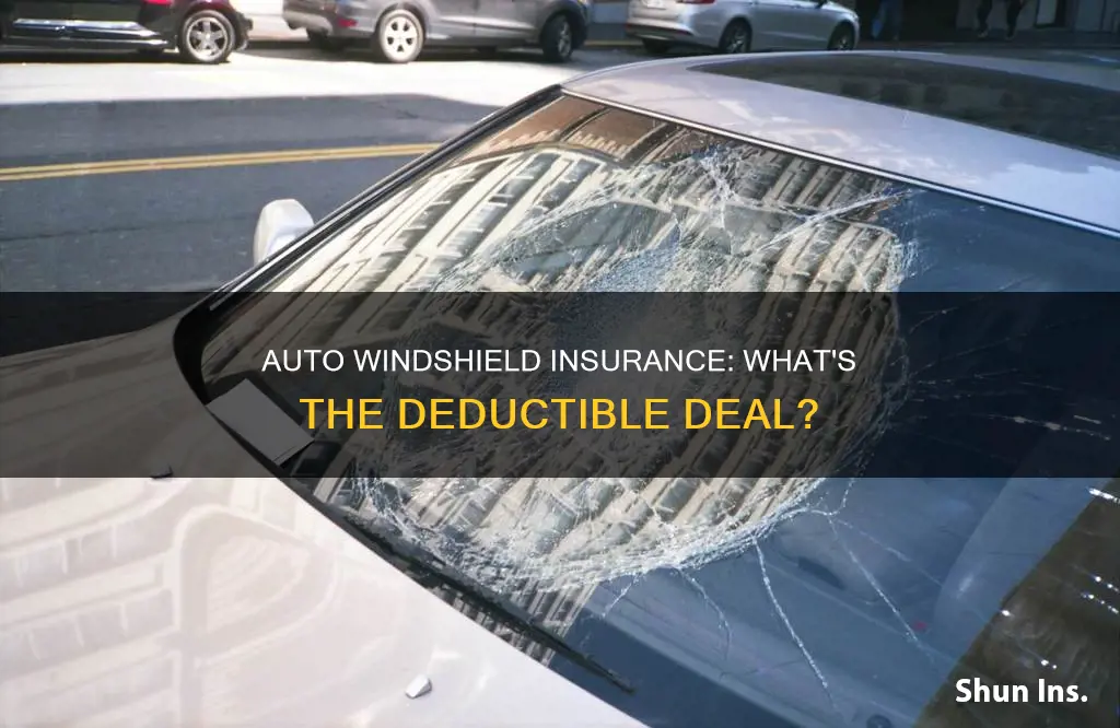 is an auto windshield subject to insurance deductible