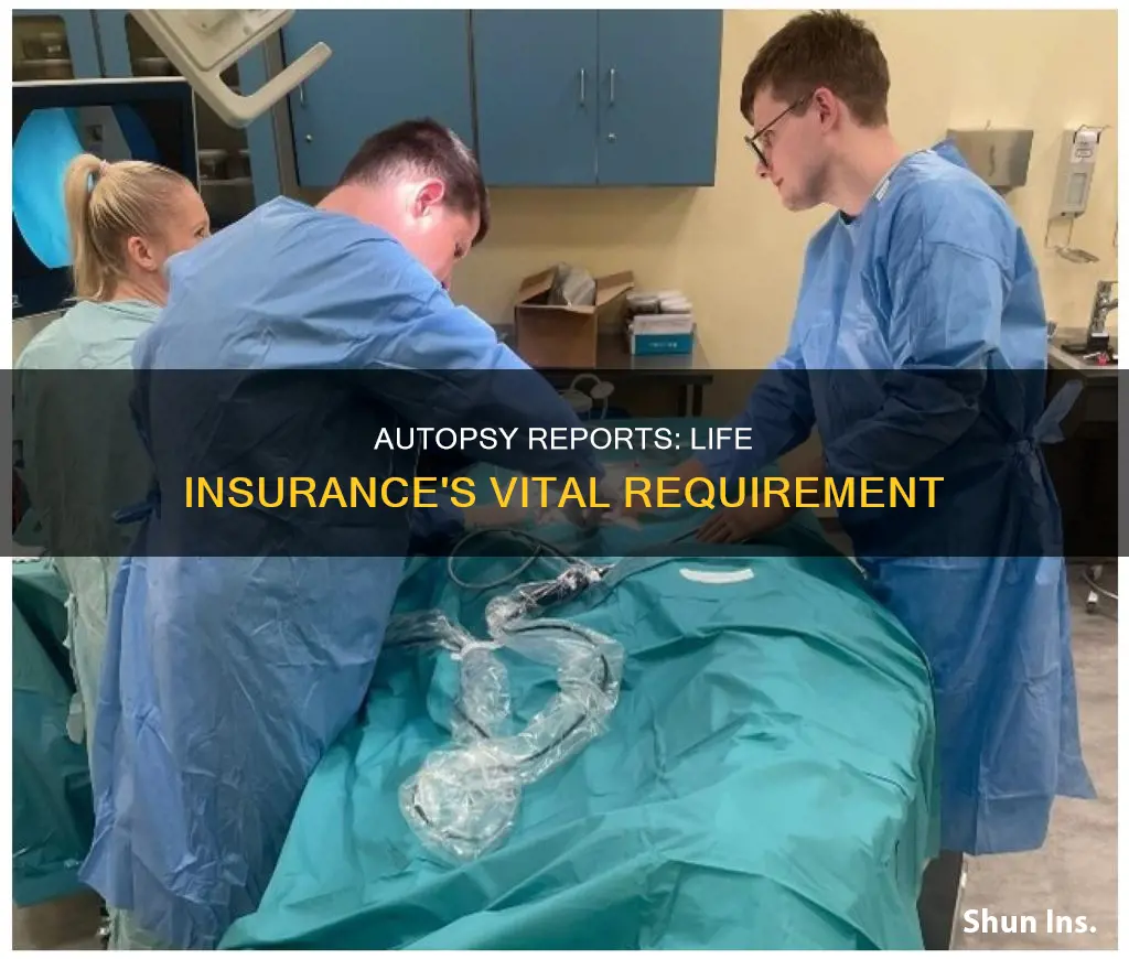 is an autopsy report required for life insurance