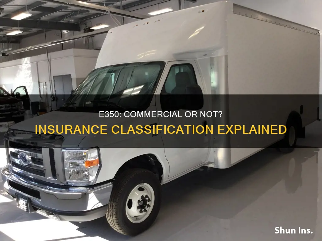is an e350 a commercial vehicle for insurance purposes