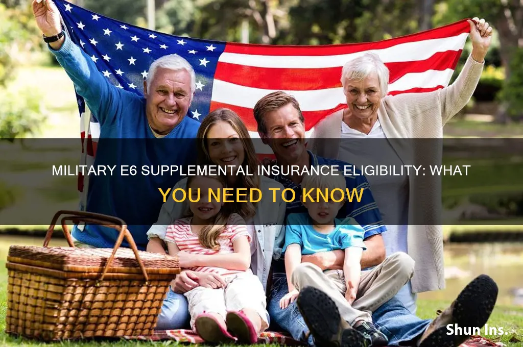 is an e6 in the military eligible for supplemental insurance