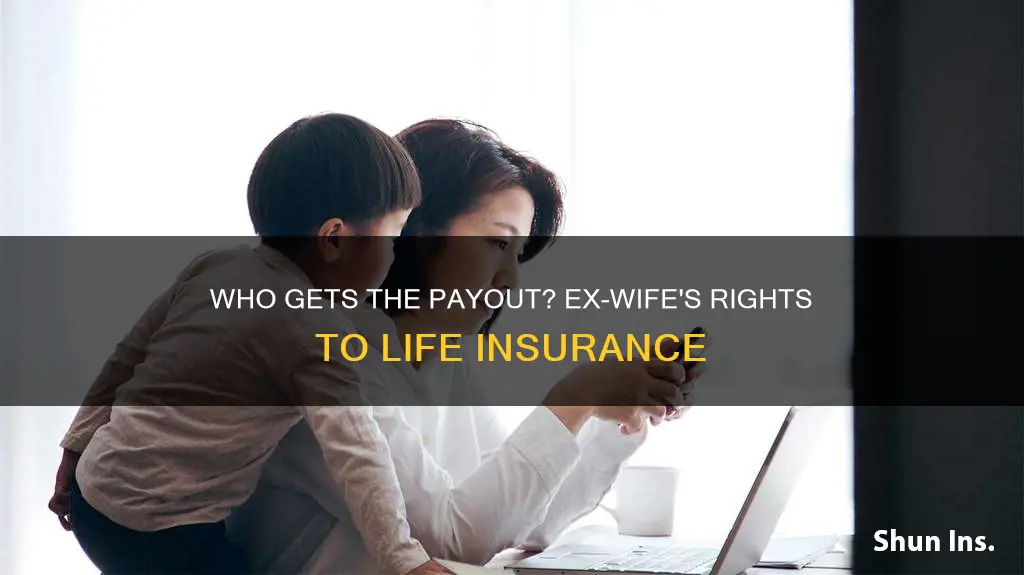 is an ex wife entitled to life insurance beneficiary