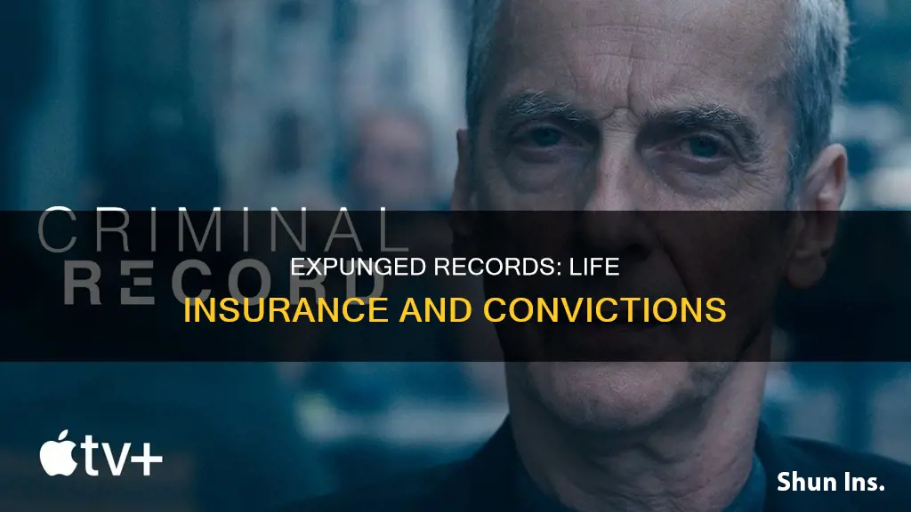 is an expunged record a conviction life insurance