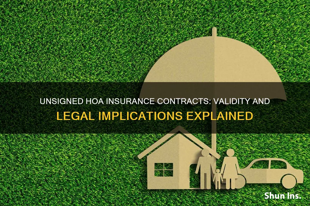 is an hoa insurance contract valid if not signed