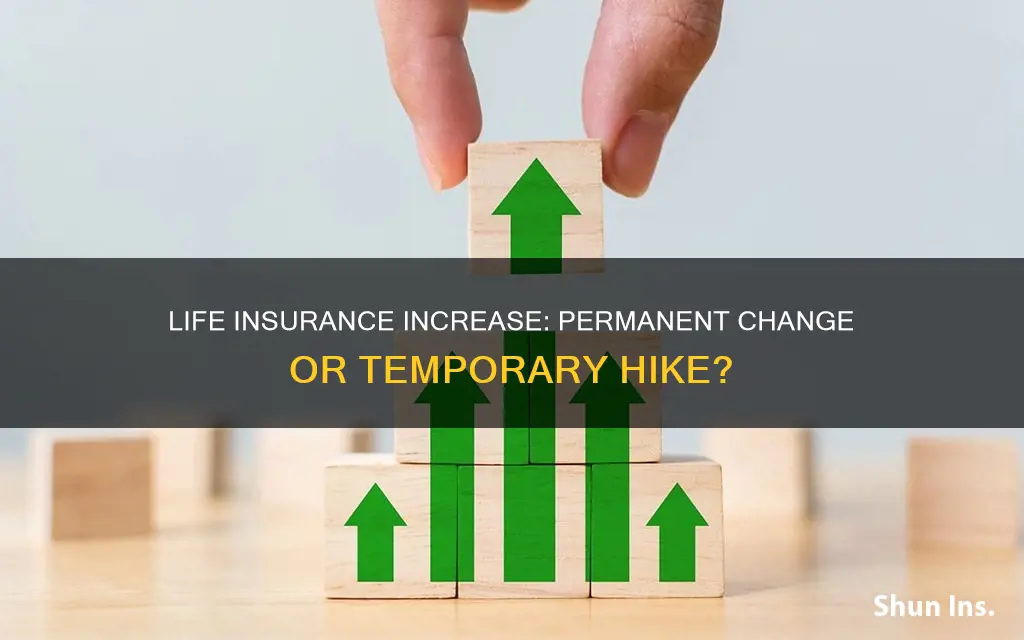 is an increase in life insurance a permanent difference