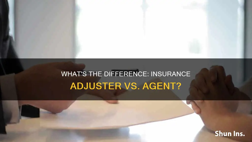is an insurance adjuster the same as an agent