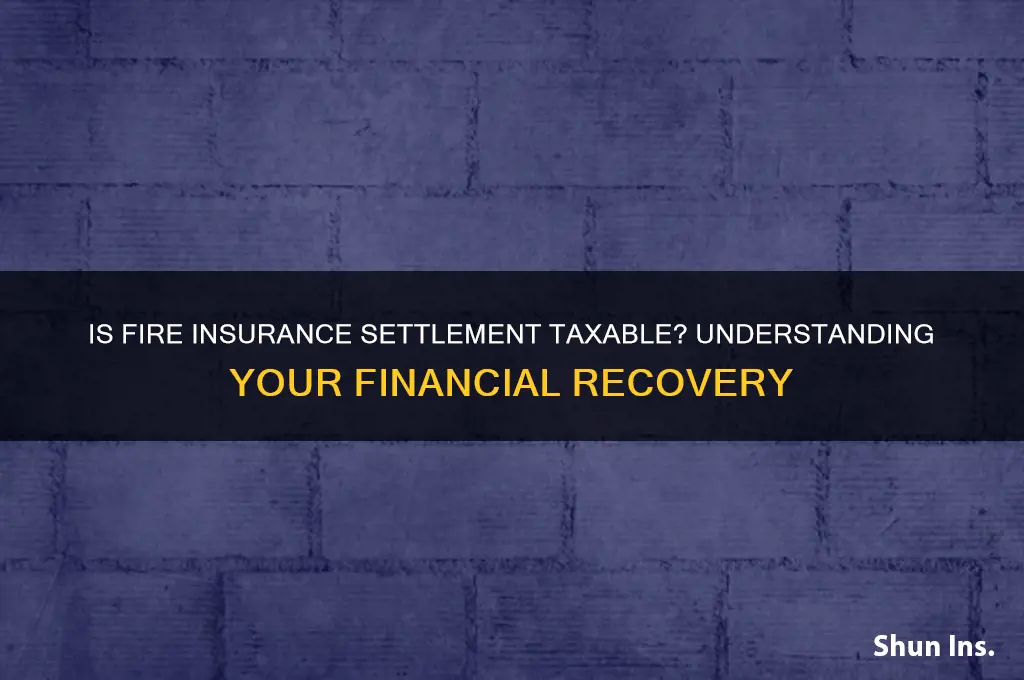 is an insurance settlement taxable for fire