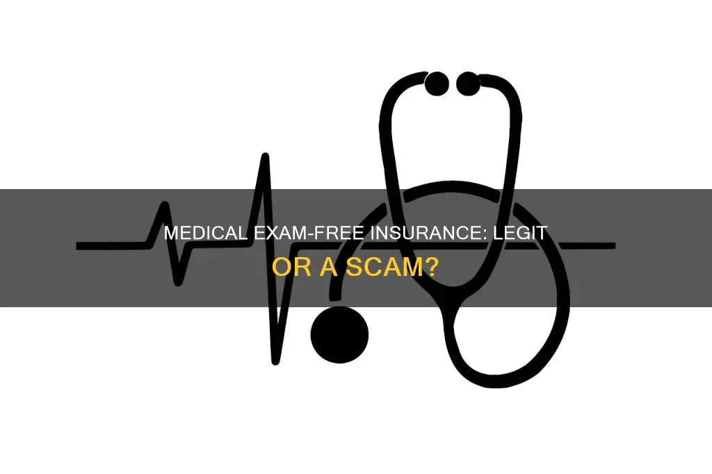 is an insureance without medical exam legit