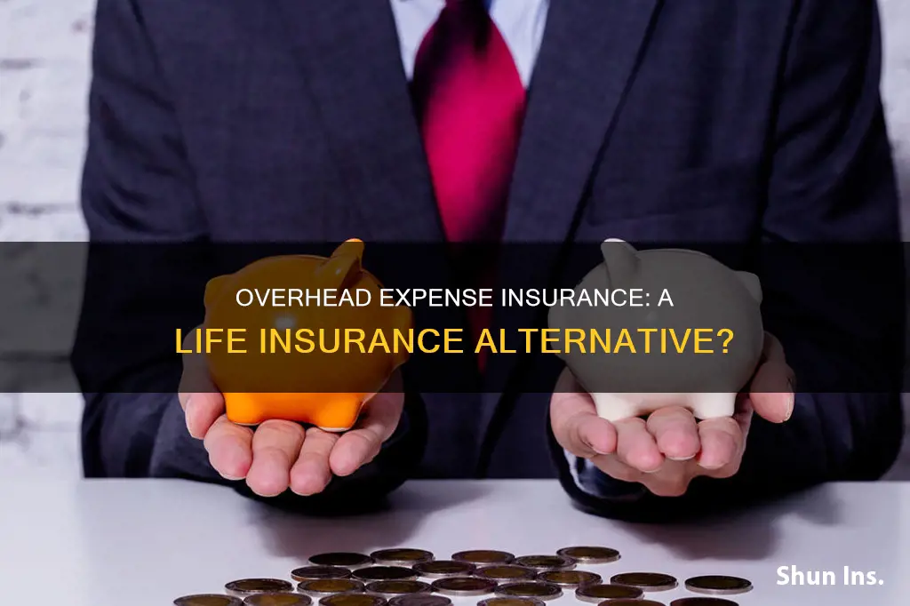 is an overhead expense insurance the same as life insurance