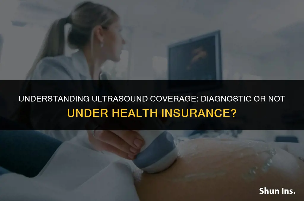is an ultrasound considered diagnostic under health insurance