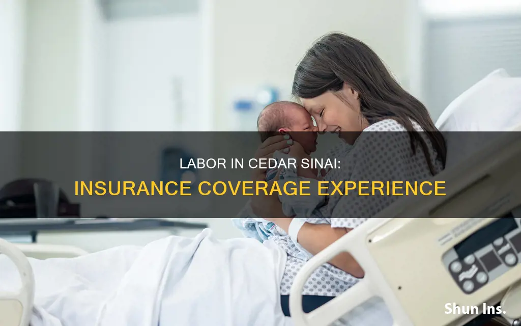 is anybody had labor in cedar sinai with medical insurance