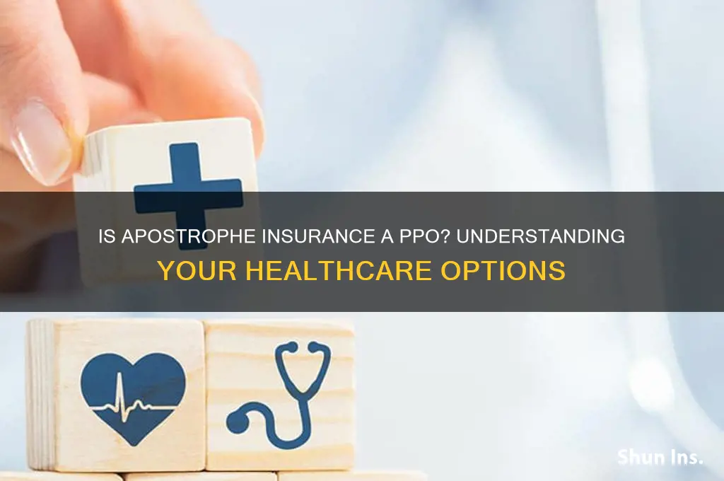is apostrophe insurance a ppo insurance