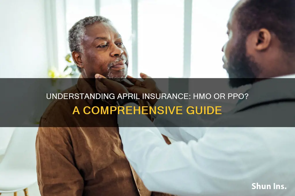 is april insurance hmo or ppo