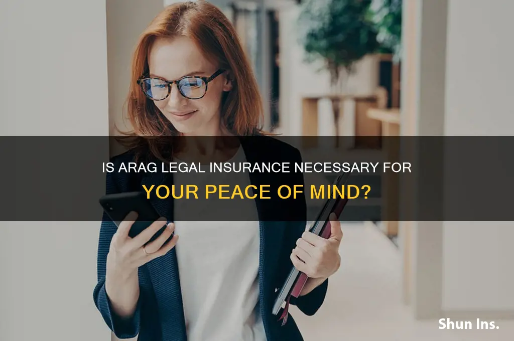 is arag legal insurance necessary