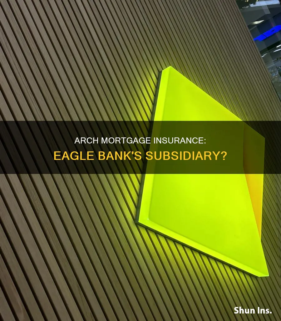 is arch mortgage insurance part of eagle bank