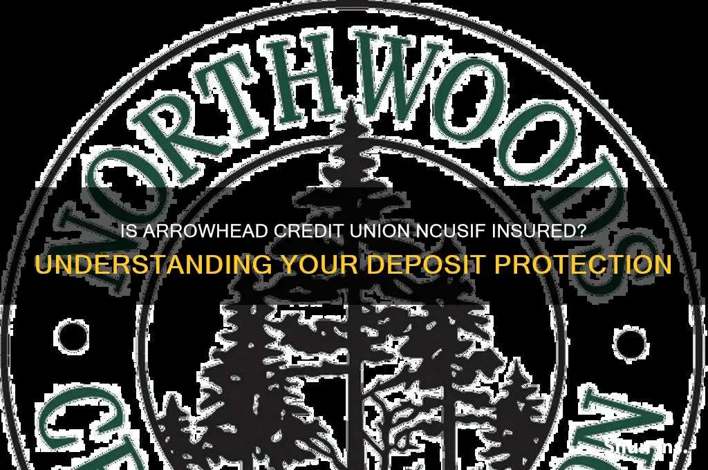 is arrowhead credit union ncusif insured