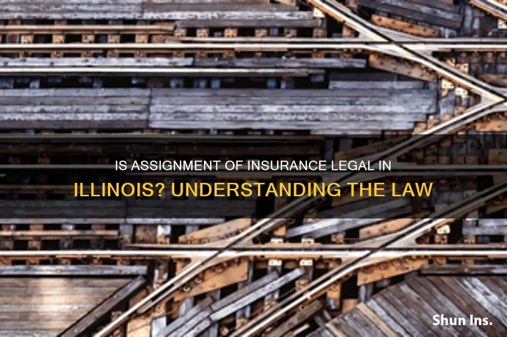 is assignment of insurance legal in illinois