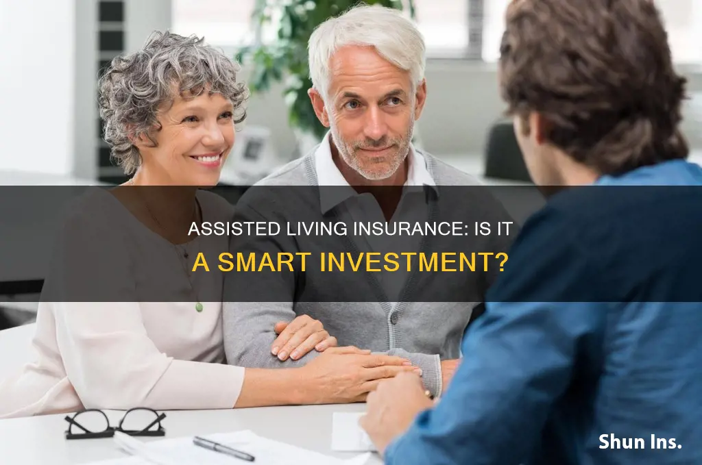 is assisted living insurance worth it