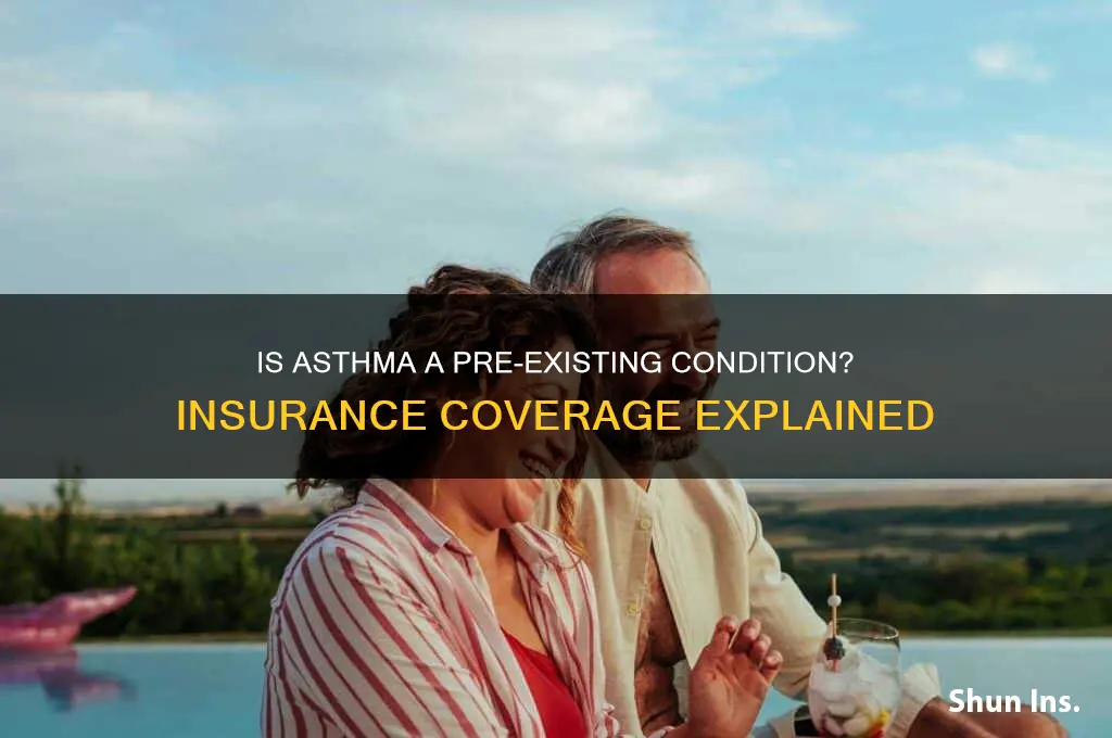 is asthma a pre existing condition for insurance