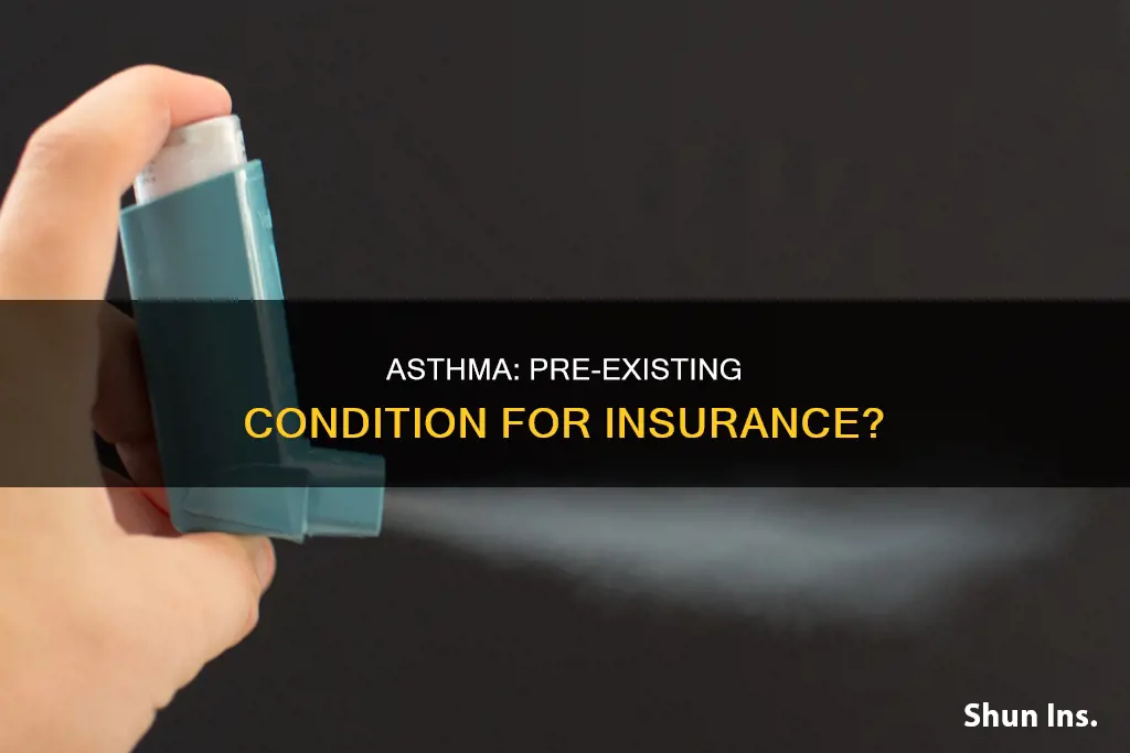 is asthma considered a pre existing condition for insurance