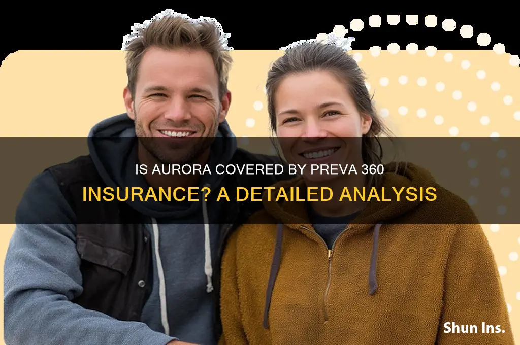 is aurora coverd with preva 360 insurance