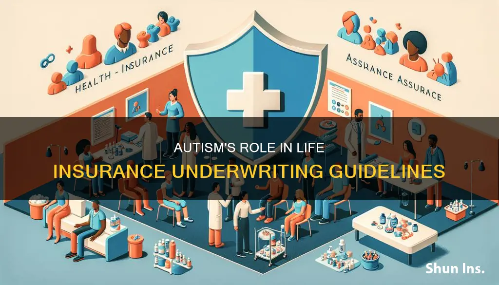 is autism a factor in life insurance underwriting guidelines