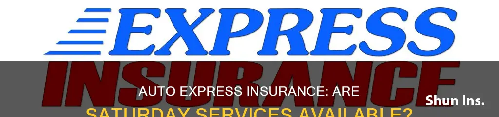 is auto express insurance open on saturdays