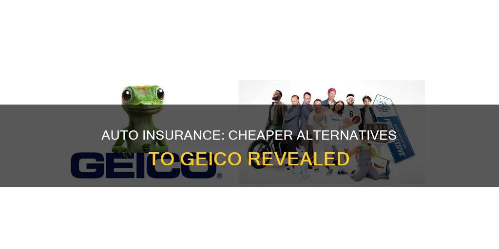 is auto insurance any cheaoer than geico