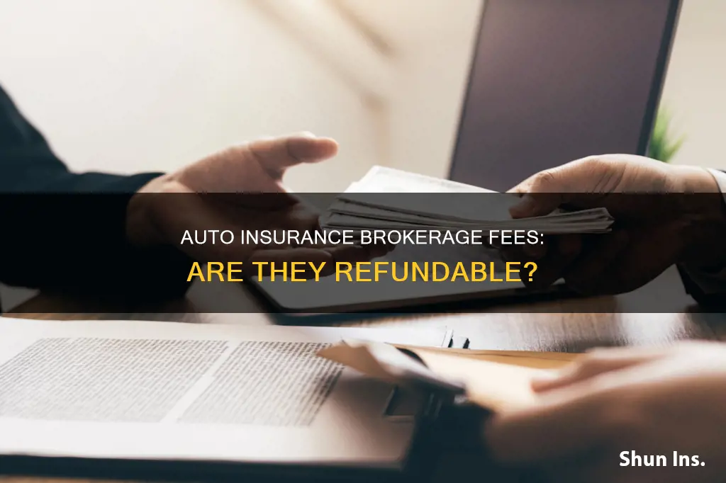 is auto insurance brokerage fee refundable