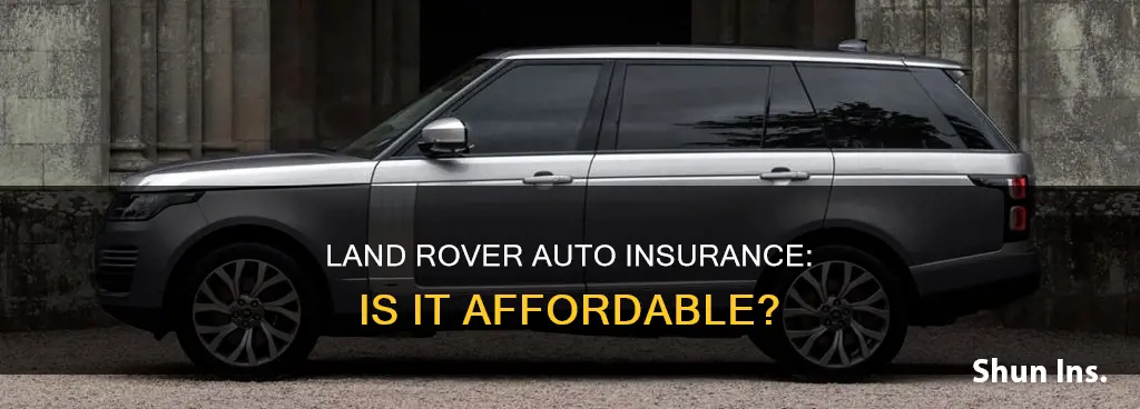 is auto insurance on a land rover more expensive