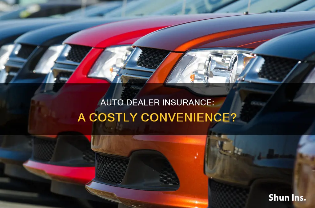 is auto insurance only through dealers more expensive