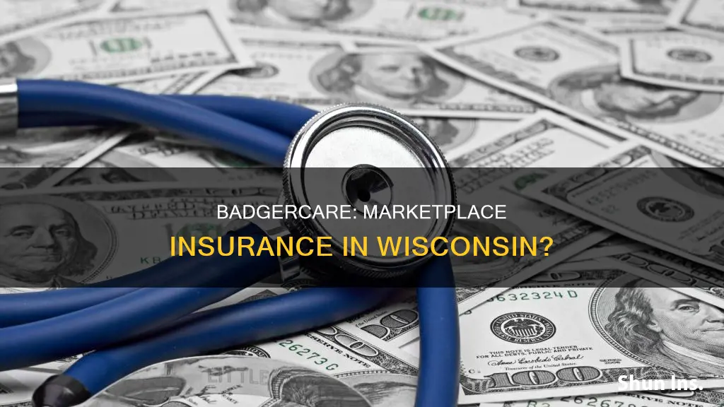 is badgercare in wi considered marketplace insuran e