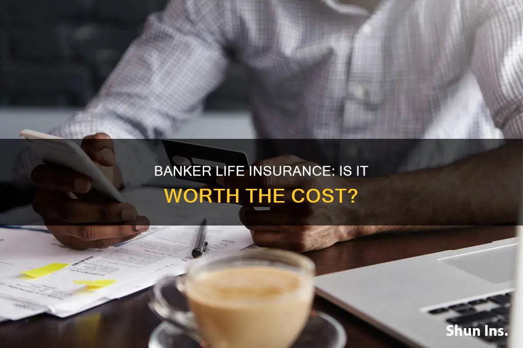 is banker life insurance any good