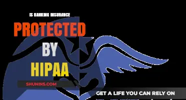 Banking Insurance: HIPAA-Protected or Not?