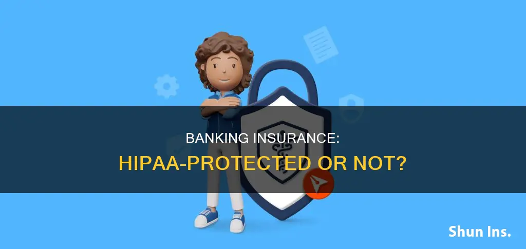 is banking insurance protected by hipaa