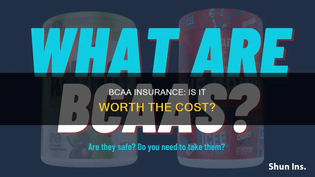 is bcaa insurance worth it