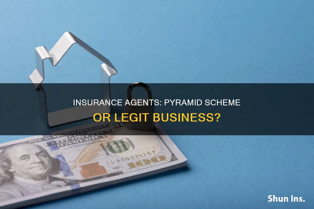 is being an insurance agent a pyramid scheme