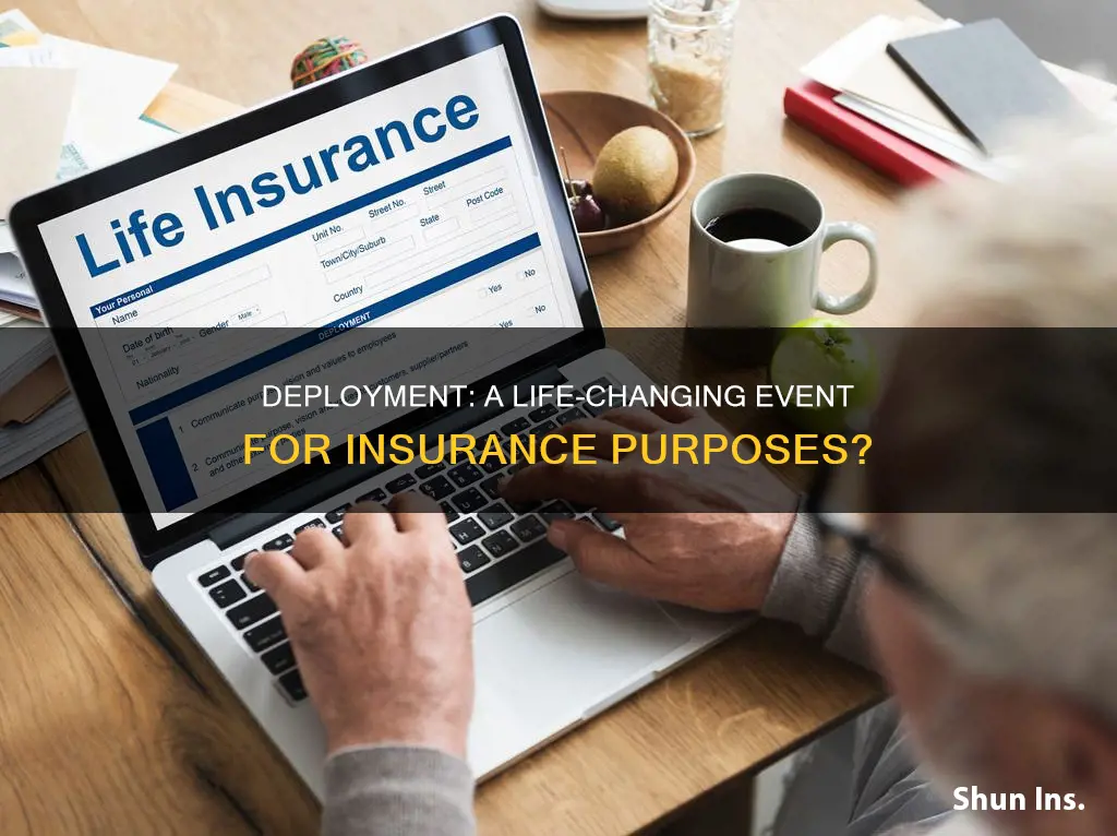 is being deployed considered a life changing event for insurance