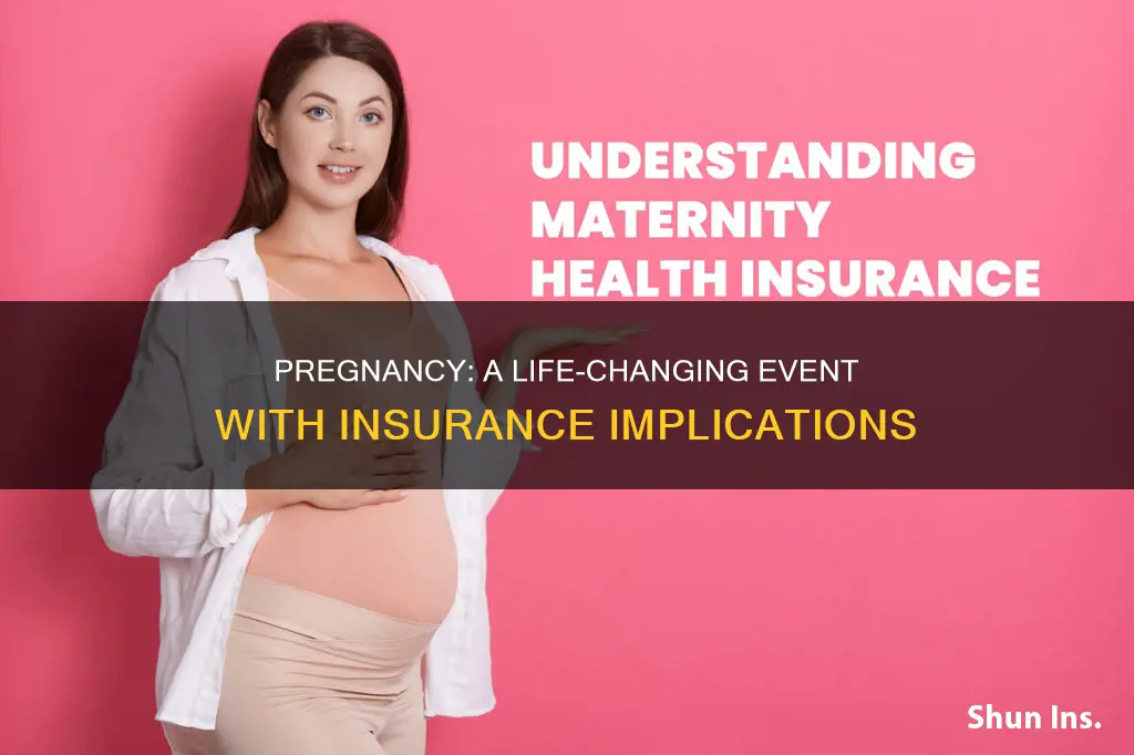 is being pregnant a life changing event for insurance