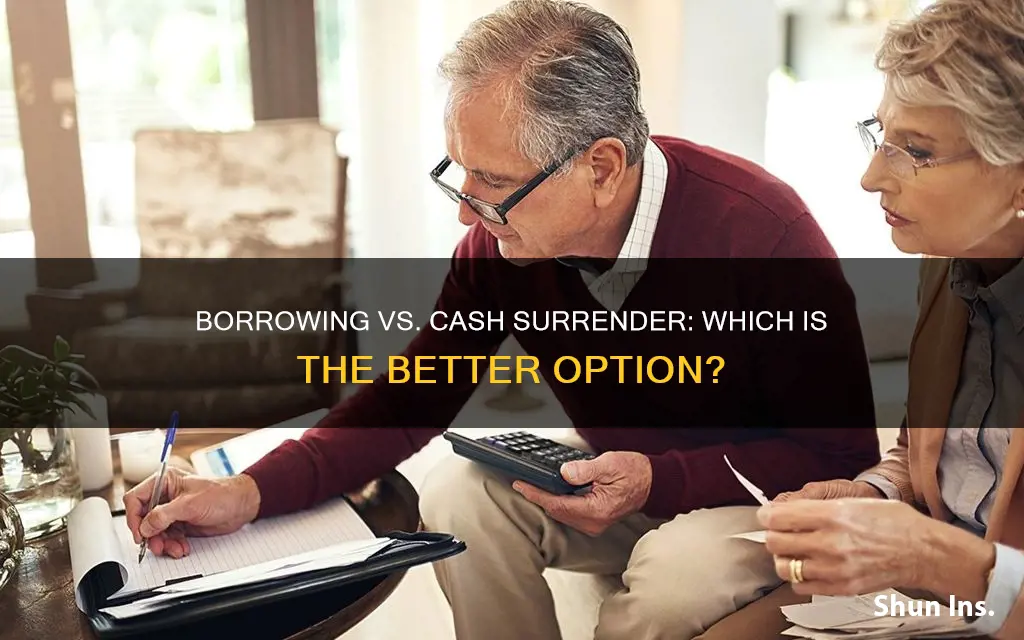 is better to borrow or cash surrender life insurance