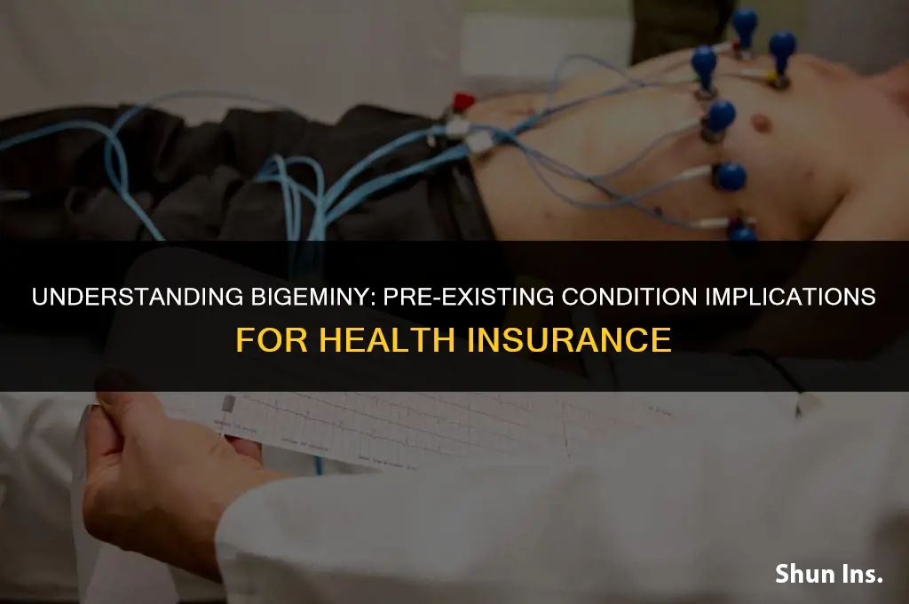 is bigeminy a pre existing condition for health insurance