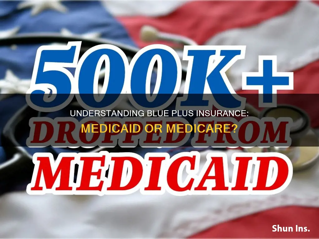 is blue plus insurance medicaid or medicare