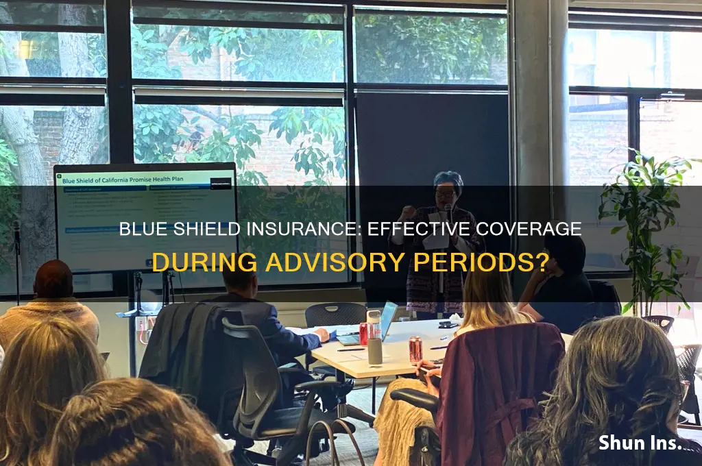is blue shield insurance effective when area under advisory