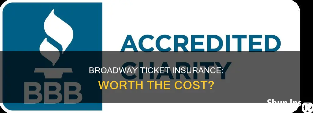 is broadway ticket insurance worth it