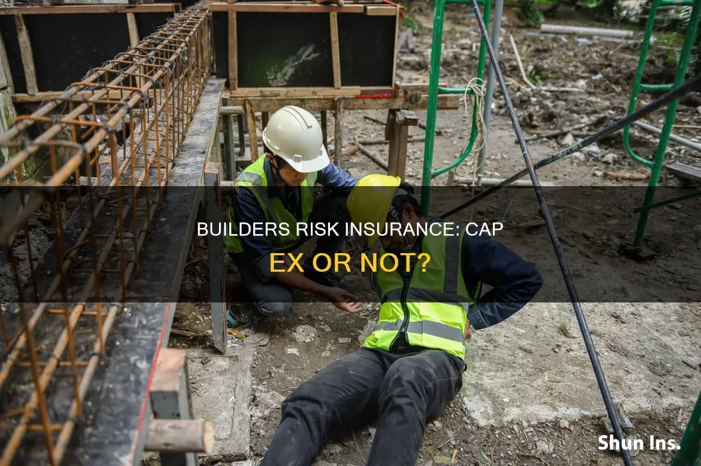 is builders risk insurance cap ex or not