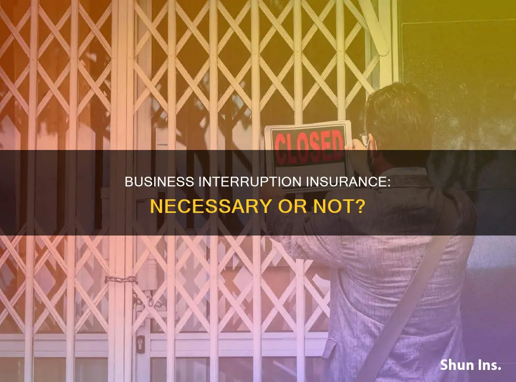 is business interruption insurance worth it