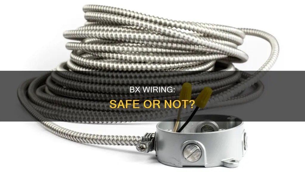 is bx electrical wiring considered safe to insurance carriers