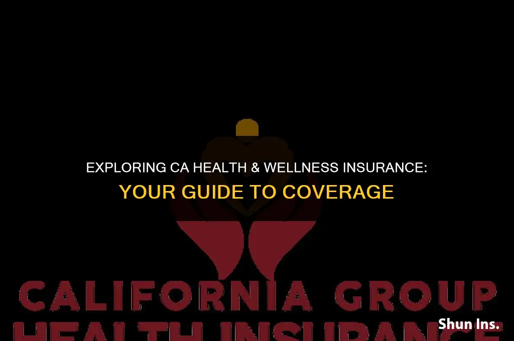 is ca health & wellness insurnace insurance