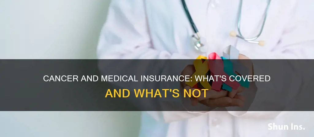 is cancer included in medical insurance